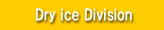Dry ice Division